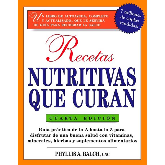 Pre-Owned Recetas Nutritivas Que Curan, 4th Edition: Guia Practica de la a Hasta La Z Para Disfrutar de Una Burna Salud Convitaminas, Minerales, Hierbas Y Suple (Paperback) 1583333525 9781583333525