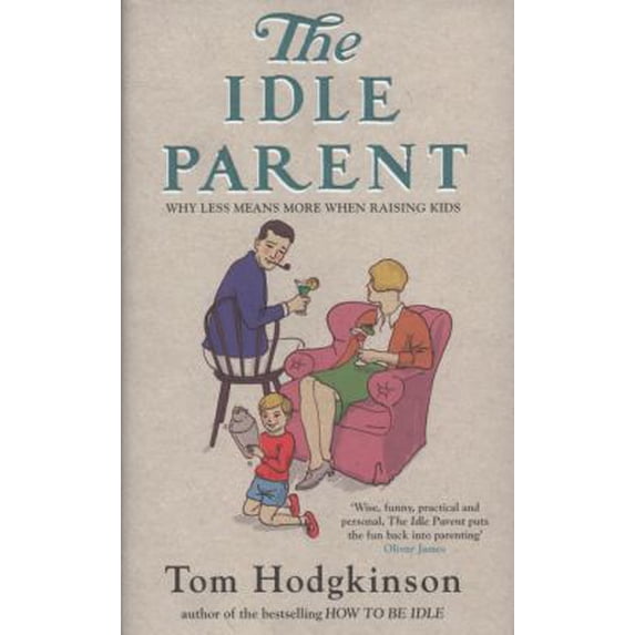 Pre-Owned Idle Parent,The (Hardcover) 024114373X 9780241143735