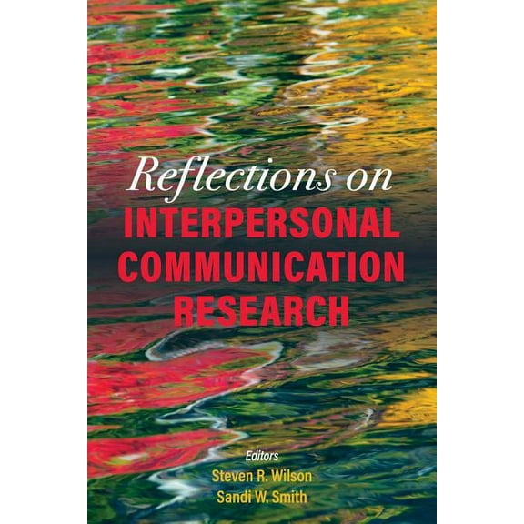 Reflections on Interpersonal Communication Research, (Paperback)