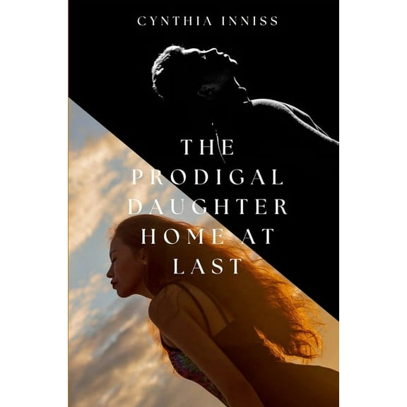 The Prodigal Daughter Returns Home At Last, (Paperback)