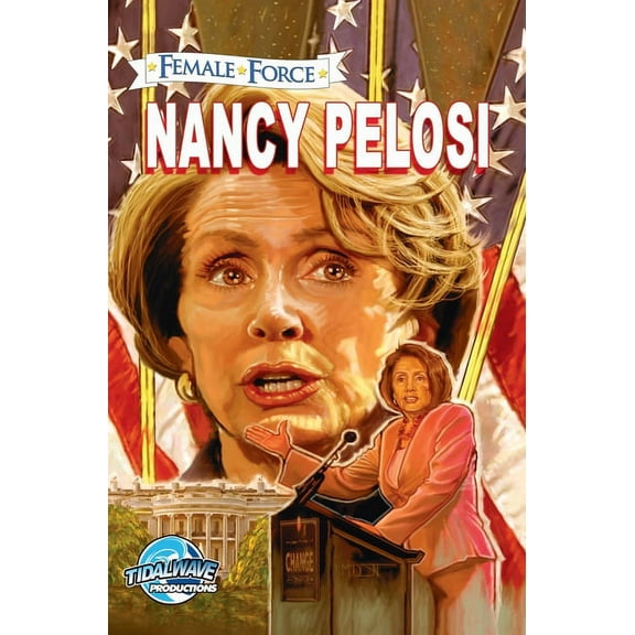 Female Force Female Force: Nancy Pelosi, (Hardcover)