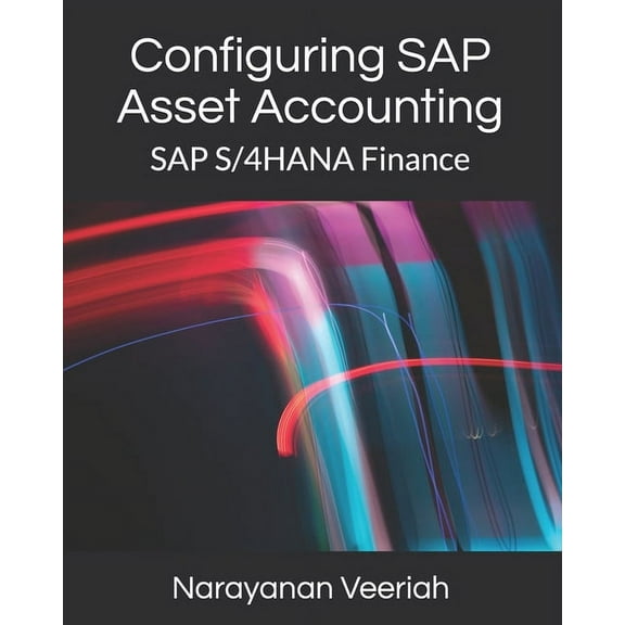 Configuring SAP Asset Accounting: SAP S/4HANA Finance, (Paperback)