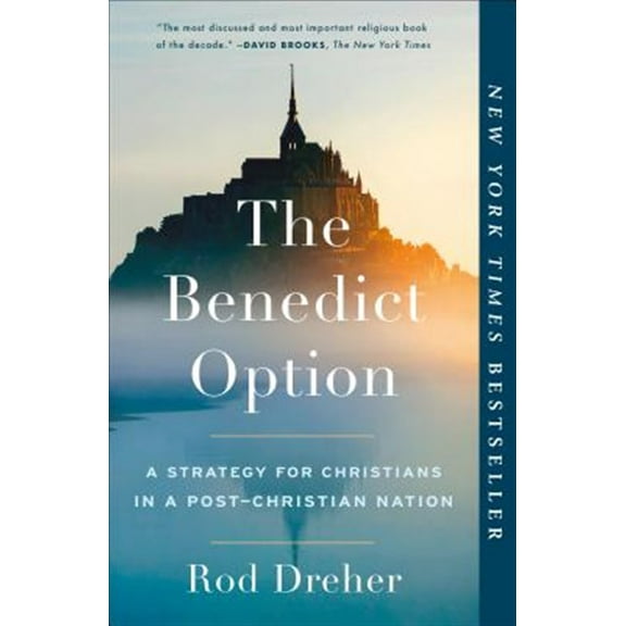 Pre-Owned The Benedict Option: A Strategy for Christians in a Post-Christian Nation (Paperback) 0735213305 9780735213302