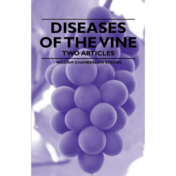 Diseases of the Vine - Two Articles, (Paperback)