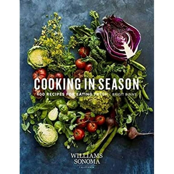 Pre-Owned Cooking in Season : 100 Recipes for Eating Fresh (Hardcover) 9781681882574