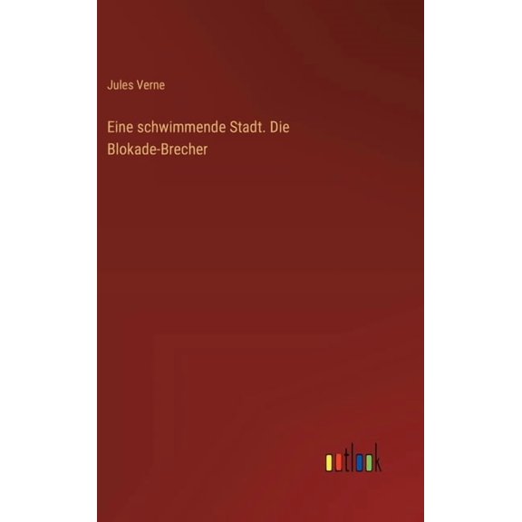 Eine schwimmende Stadt. Die Blokade-Brecher (Hardcover)