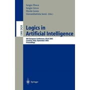 Logics in Artificial Intelligence: European Conference, Jelia 2002, Cosenza, Italy, September, 23-26, Proceedings (Paperback)