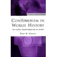 thumbnail image 1 of Pre-Owned Consumerism in World History: The Global Transformation of Desire (Themes in World History) (Paperback) 0415244099 9780415244091, 1 of 1