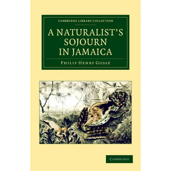 Cambridge Library Collection - Zoology A Naturalist's Sojourn in Jamaica, (Paperback)