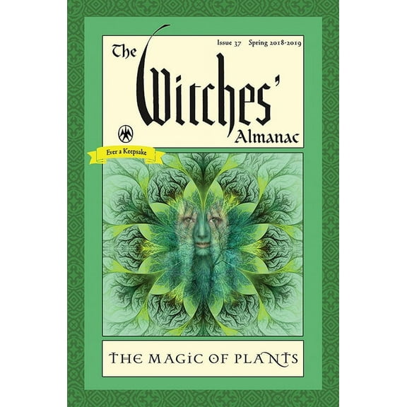 The Witches’ Almanac: Issue 37, Spring 2018 to 2019 : The Magic of Plants (Paperback)