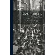 Wanderings : A Book of Travel and Reminiscence (Hardcover)