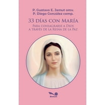 33 dÃas con MarÃa: para consagrarse a Dios a través de la Reina de la Paz, (Paperback)