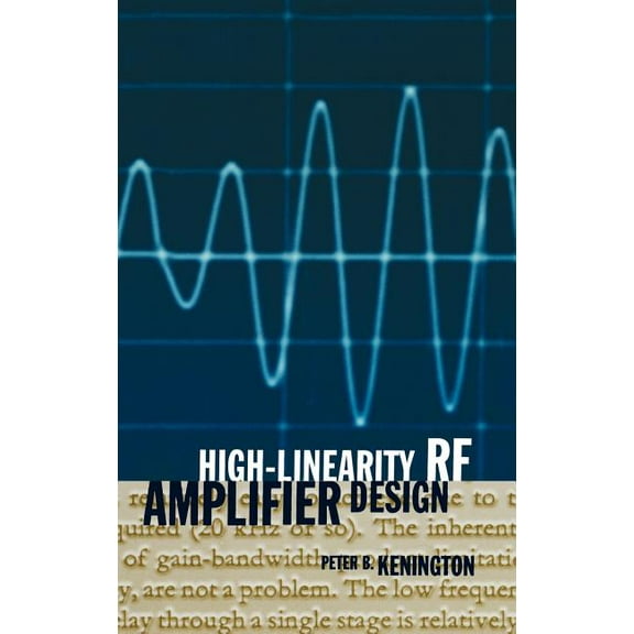Artech House Microwave Library (Hardcover): High-Linearity RF Amplifier Design (Hardcover)