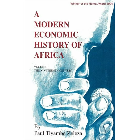 Codesria Book Series A Modern Economic History of Africa. Vol. 1: The Ninteenth Century, (Paperback)