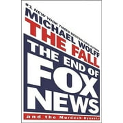 The Fall : The End of Fox News and the Murdoch Dynasty (Hardcover)