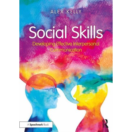 Social Skills: Developing Effective Interpersonal Communication, (Paperback)