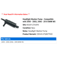 thumbnail image 2 of Headlight Washer Pump - Compatible with 2000 - 2003, 2006 - 2010 BMW M5 2001 2002 2007 2008 2009, 2 of 3
