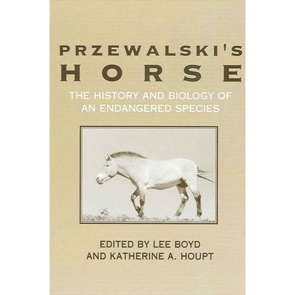 Suny Endangered Species Przewalski's Horse: The History and Biology of an Endangered Species, (Paperback)