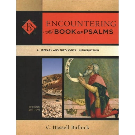 Encountering Biblical Studies: Encountering the Book of Psalms: A Literary and Theological Introduction (Paperback)