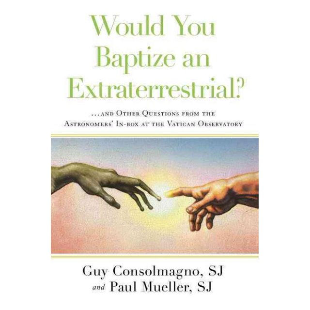 Voudriez-vous Baptême un Extraterrestre?, Guy Consolmagno, Paul Muller Couverture Rigide
