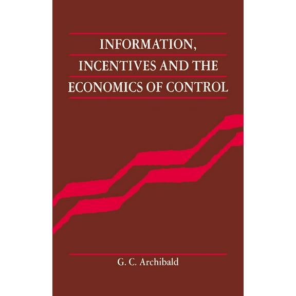 Information, Incentives and the Economics of Control, (Paperback)
