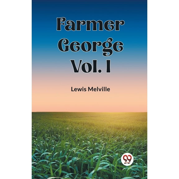 Farmer George Vol. I, (Paperback)