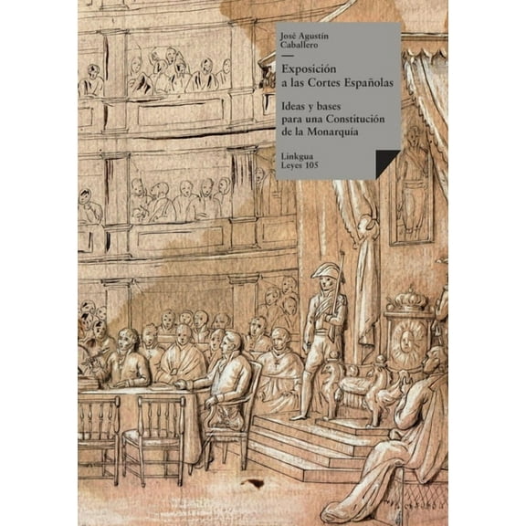 Leyes Exposición a las Cortes Españolas, Book 105, (Paperback)