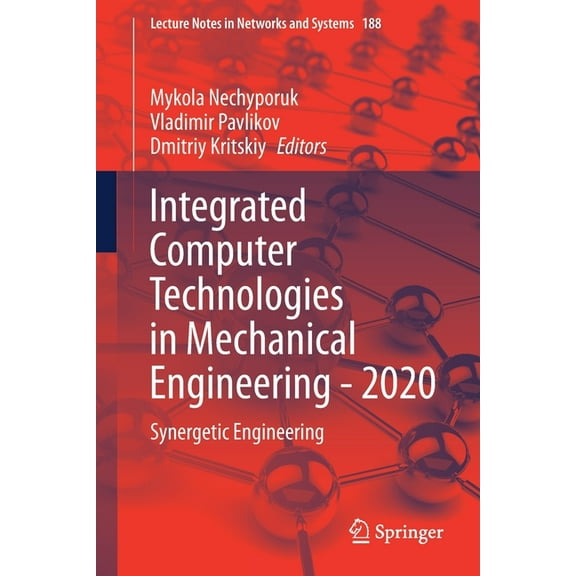 Lecture Notes in Networks and Systems Integrated Computer Technologies in Mechanical Engineering - 2020: Synergetic Engineering, Book 188, (Paperback)