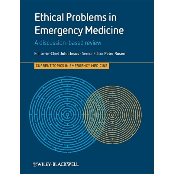 Current Topics in Emergency Medicine Ethical Problems in Emergency Medicine, (Paperback)