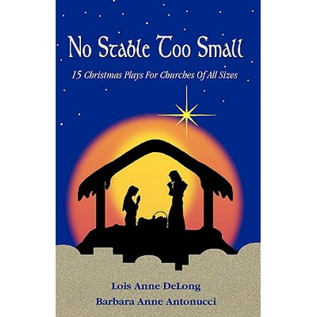 Christmas Book Stall No Stable Too Small : Fifteen Christmas Plays for Churches of All Sizes ()