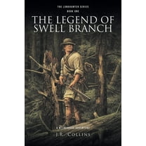 The Longhunter The Legend of Swell Branch: A Wilderness Adventure, Book 1, (Paperback)