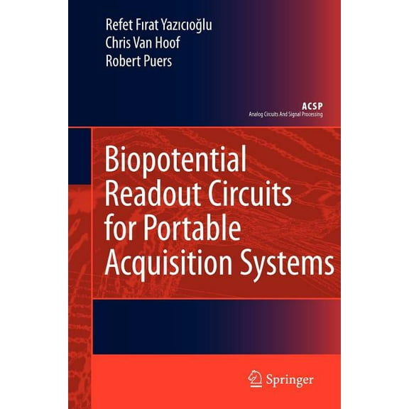 Analog Circuits and Signal Processing Biopotential Readout Circuits for Portable Acquisition Systems, (Paperback)