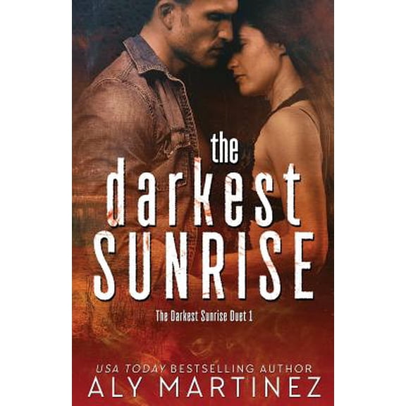 Pre-Owned The Darkest Sunrise (Paperback) by Aly Martinez