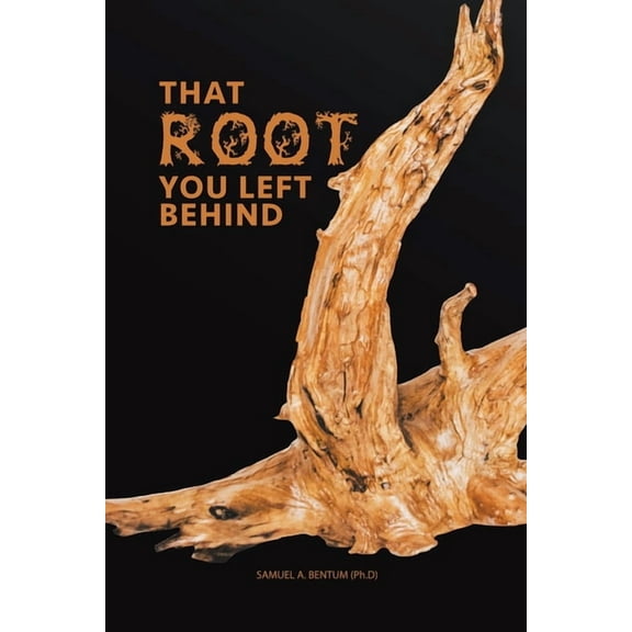 That Root You Left Behind, (Paperback)