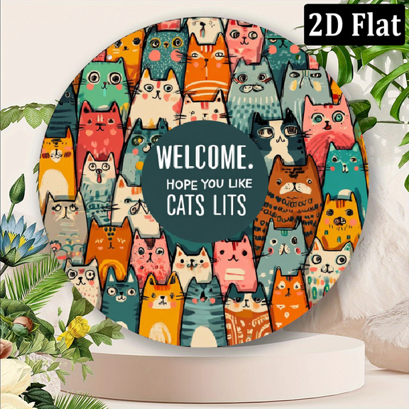 2D Flat, 1pc Cat Metal Sign, 'Welcome Hope You Like Cats', Bright Colors, Outdoor Indoor Aluminum Wall Art Hanging Plaque Sign For Home Porch Door, Living Room, Cafes Or Pet Living Hall