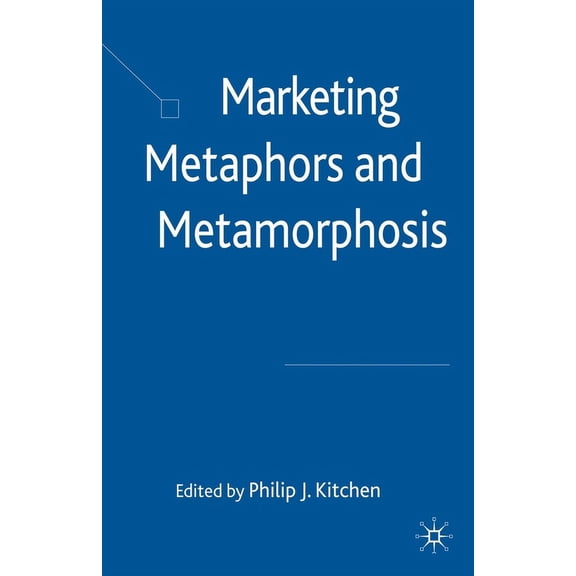 Marketing Metaphors and Metamorphosis, (Paperback)