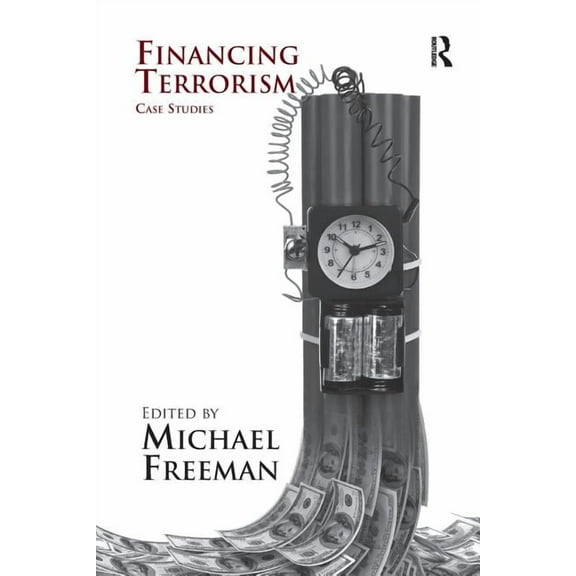 Financing Terrorism: Case Studies, (Paperback)