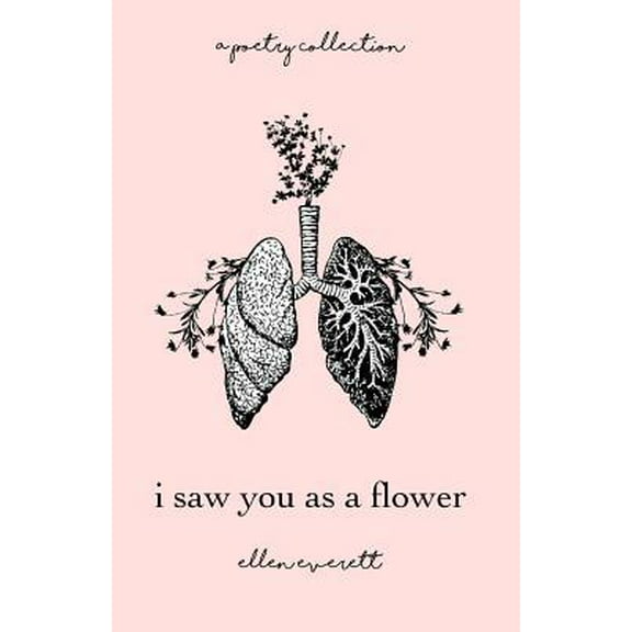 Pre-Owned I Saw You As A Flower: A Poetry Collection (Paperback) 0692097724 9780692097724