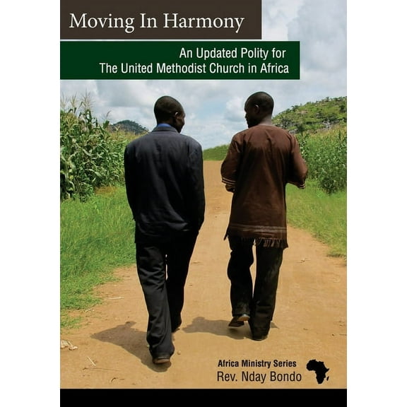 Moving in Harmony: An Updated Polity for The United Methodist Church in Africa, (Paperback)