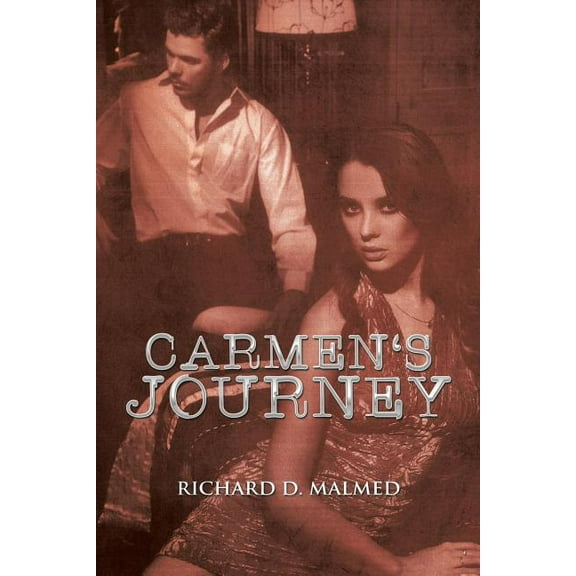 Carmen's Journey (Paperback) by Richard D Malmed