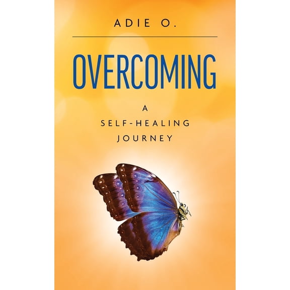 Overcoming: A Self-Healing Journey, (Paperback)
