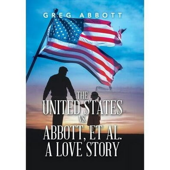 The United States Vs. Abbott, Et Al. a Love Story