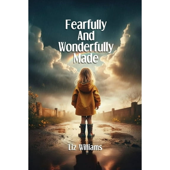 Fearfully and Wonderfully Made, (Paperback)