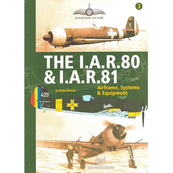 Pre-Owned Iar.80 and Iar.81: Airframe, Systems and Equipment (Paperback) by Radu Brinzan