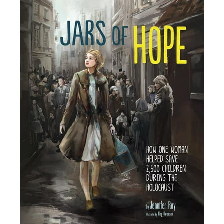 Encounter: Narrative Nonfiction Picture Books: Jars of Hope : How One Woman Helped Save 2,500 Children During the Holocaust (Paperback)