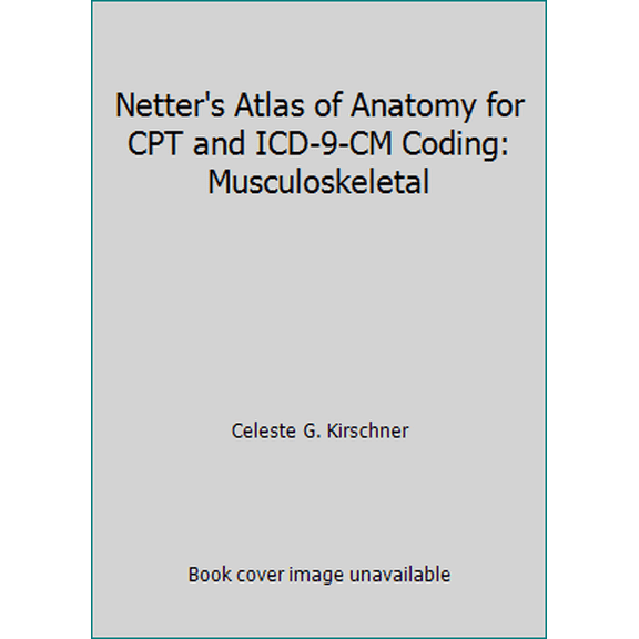 Pre-Owned Netter's Atlas of Anatomy for CPT and ICD-9-CM Coding: Musculoskeletal (Paperback) 1579477798 9781579477790