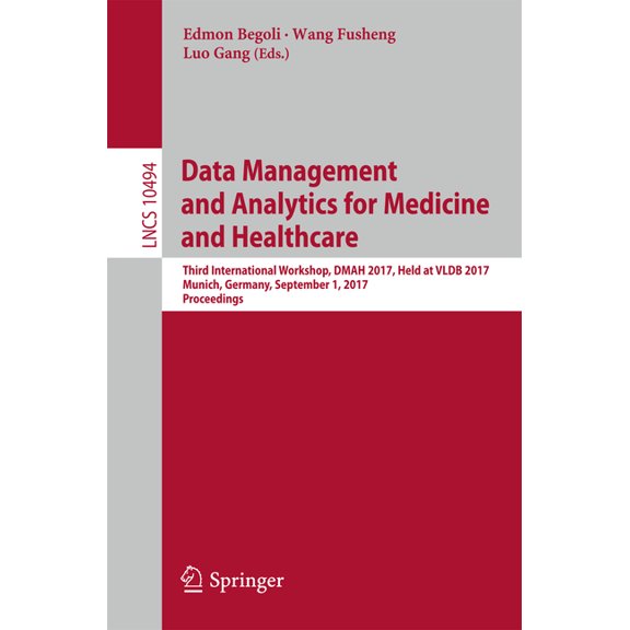 Data Management and Analytics for Medicine and Healthcare: Third International Workshop, Dmah 2017, Held at Vldb 2017, M, (Paperback)