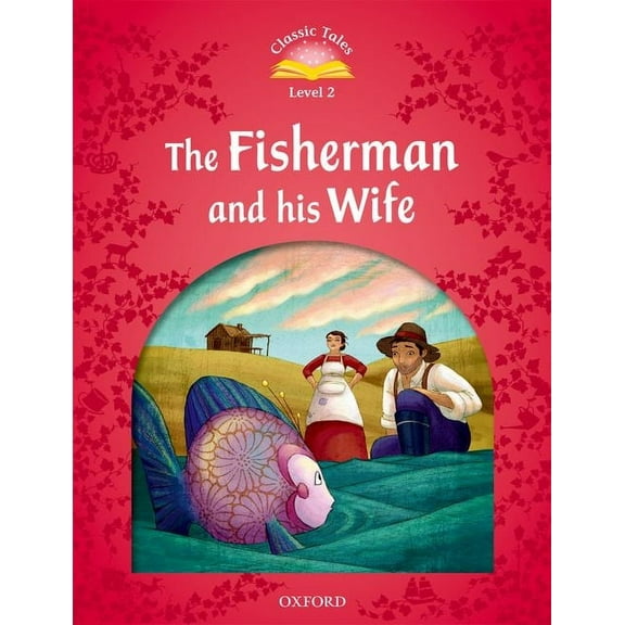 Classic Tales. Level 2 Classic Tales: Level 2: The Fisherman and His Wife, (Paperback)