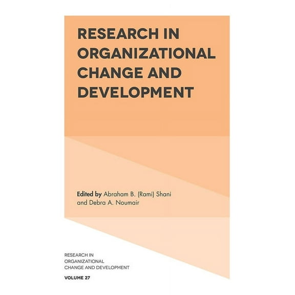 Research in Organizational Change and De Research in Organizational Change and Development, Book 27, (Hardcover)