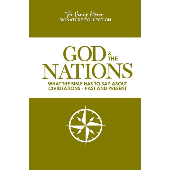God & the Nations (the Henry Morris Signature Collection): What the Bible Has to Say about Civilizations - Past and Present (Paperback)